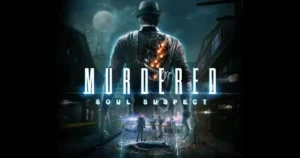 Murdered: Soul Suspect
